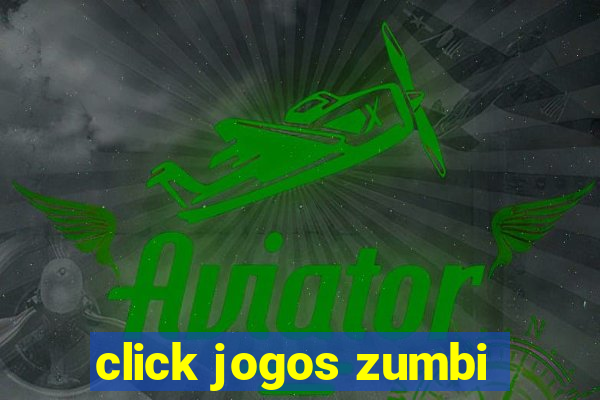 click jogos zumbi